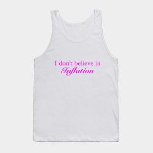 I don’t believe in inflation Tank Top